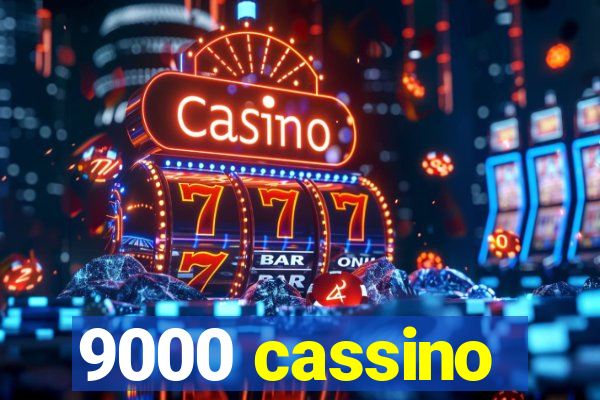 9000 cassino